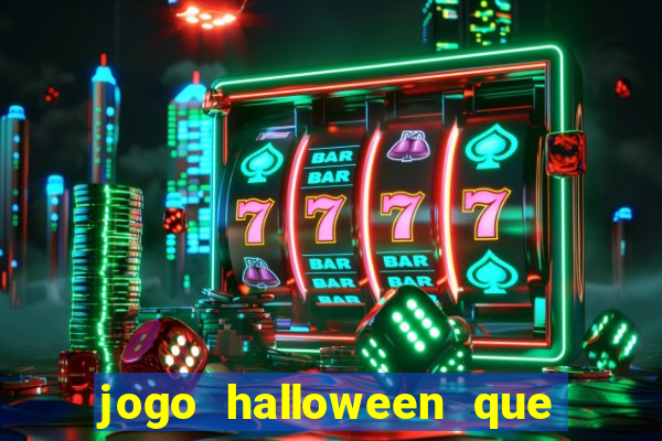 jogo halloween que ganha dinheiro